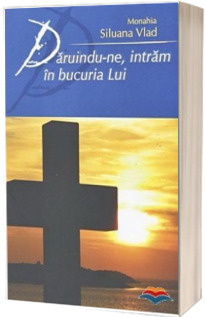 Daruindu-ne, intram in bucuria Lui