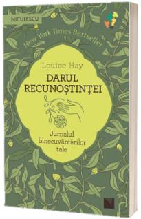 Darul recunostintei. Jurnalul binecuvantarilor tale