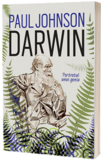 Darwin. Portretul unui geniu