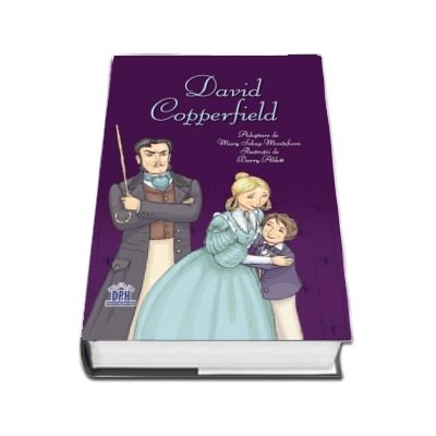 David Copperfield. Adaptare dupa Mary Sebag-Montefiore