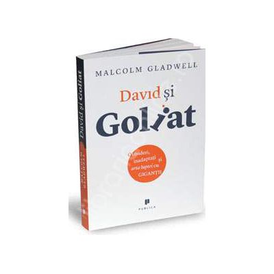 David si Goliat. Outsideri, inadaptati si arta luptei cu gigantii