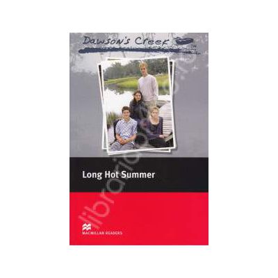 Dawsons Creek Long hot summer Level 3 (Elementary - about 1100 basic words)