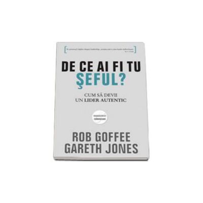 De ce ai fi tu seful? Cum sa devii un lider autentic