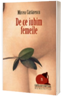 De ce iubim femeile