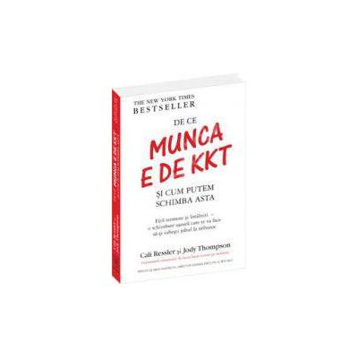 De ce munca e de KKT. Si cum putem schimba asta