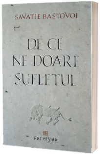 De ce ne doare sufletul