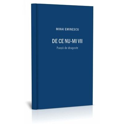 De ce nu-mi vii. Poezii de dragoste