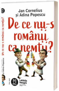De ce nu-s romanii ca nemtii