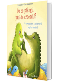 De ce plangi, pui de crocodil?