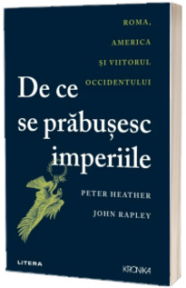 De ce se prabusesc imperiile. Roma, America si viitorul Occidentului