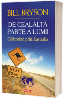 De cealalta parte a lumii. Calatorind prin Australia