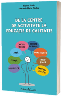 De la centre de activitate la educatie de calitate