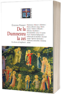 De la Dumnezeu la zei. Un drum al implinirii