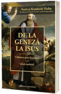 De la Geneza la Isus. O calatorie prin Scriptura - Ghid catehetic