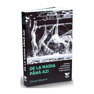 De la Nadia pana azi - Aparitia si disparitia zecelui perfect in gimnastica (Dvora Meyers)