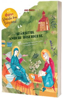 De la Nasterea Sfantului Ioan Botezatorul la Sfarsitul Anului Bisericesc