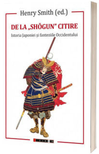De la "Shogun" citire. Istoria Japoniei si fanteziile Occidentului