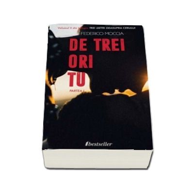 De trei ori tu (Partea I), Volumul. 3