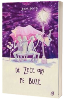 De zece ori pe buze - Adina Rosetti