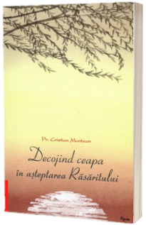 Decojind ceapa in asteptarea Rasaritului