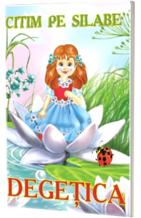 Degetica. Colectia Citim pe silabe