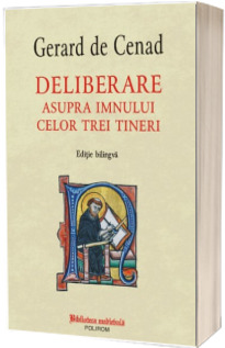 Deliberare asupra imnului celor trei tineri