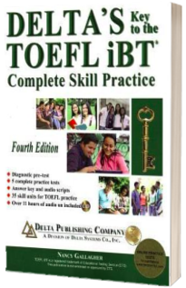 Delta s Key to the TOEFL iBT Complete Skill Practice, 4th Edition