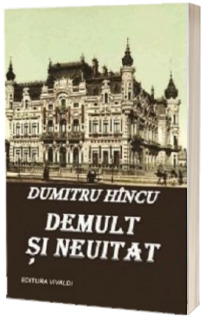 Demult si neuitat - Dumitru Hincu