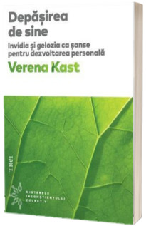 Depasirea de sine. Invidia si gelozia ca sanse pentru dezvoltarea personala
