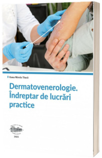 Dermatovenerologie. Indreptar de lucrari practice