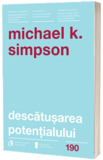 Descatusarea potentialului. Sapte aptitudini de coaching care transforma oamenii, echipele si organizatiile - Michael K. Simpson