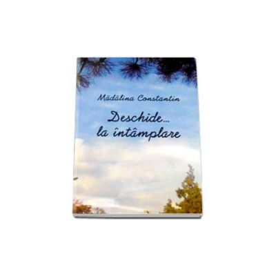 Deschide...la intamplare - Constantin Madalina