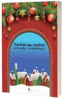 Deschide usa crestine! - Colinde romanesti
