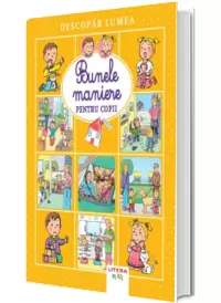 Descopar lumea. Bunele maniere pentru copii