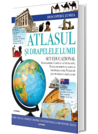 Descopera lumea. Atlasul si drapelele lumii