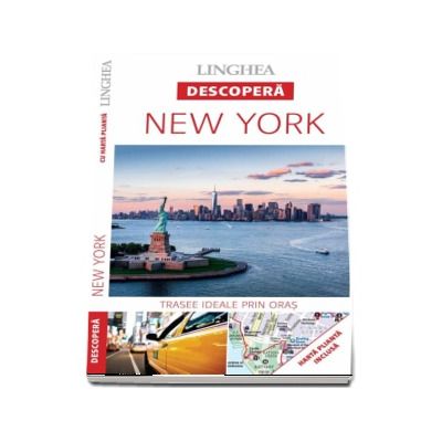 Descopera New York - Trasee ideale prin oras (Harta plianta inclusa)