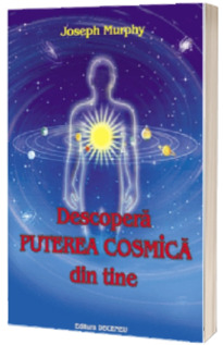 Descopera puterea cosmica din tine