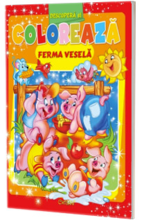 Descopera si coloreaza. Ferma vesela