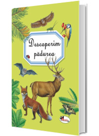 Descoperim padurea