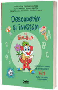Descoperim si invatam cu Bim-Bam. Caiet de lucru pentru GRUPA MIJLOCIE