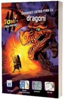 Desenez cartea mea cu dragoni (Colectia Tom Lagomme)