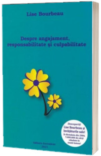 Despre angajament, responsabilitate si culpabilitate