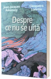 Despre ce nu se uita