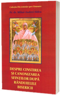 Despre cinstirea si canonizarea sfintilor dupa randuielile bisericii