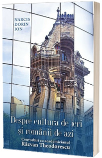 Despre cultura de ieri si romanii de azi