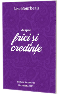 Despre frici si credinte