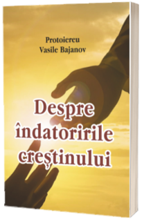 Despre indatoririle crestinului