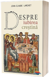 Despre iubirea crestina