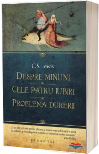 Despre minuni. Cele patru iubiri. Problema durerii