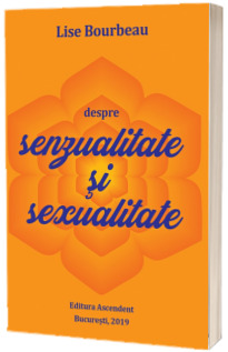 Despre senzualitate si sexualitate
